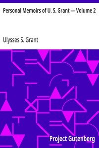 Personal Memoirs of U. S. Grant — Volume 2